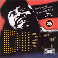 Free to Be Dirty: Live! by Ol' Dirty Bastard