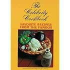 THE CELEBRITY COOKBOOK FAVORITE RECIPES FROM THE FAMOUS by 