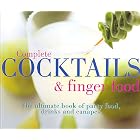 Complete Cocktails and Finger Foods: The Ultimate Book of Party Food, Drinks and Canapes by Elizabeth Wolf-Cohen