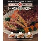 Better Homes and Garden Picture-Perfect Home Cooking by  Better Homes and Gardens