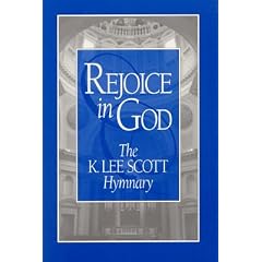 Rejoice in God - The K. Lee Scott Hymnary
