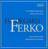 Hildegard Organ Cycle (Frank Ferko)