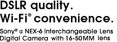 DSLR quality. Wi-Fi convenience.