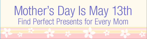 Order Now for Mother's Day at Amazon.com. Remember, Mother's Day Is May 13