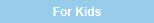 For Kids