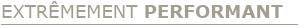EXTRÊMEMENT PERFORMANT