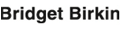 Bridget Birkin(�u���W�b�g�o�[�L��)