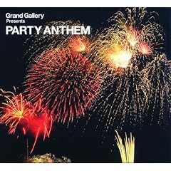 Grand Gallery PRESENTS PARTY ANTHEM