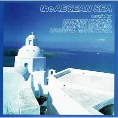 �G�[�Q�C ~THE AEGEAN SEA~