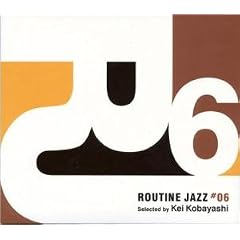 Routine Jazz #06 Selected by Kei Kobayashi