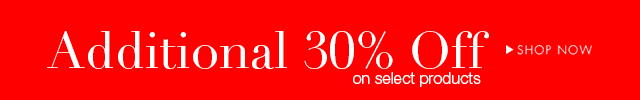 Additional 30% off on select styles!