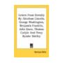 Letters From Eternity By Abraham Lincoln, George Washington, Benjamin Franklin, John Knox, Thomas Carlyle And Percy Bysshe Shelley book cover