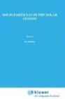Solid Particles in the Solar System (International Astronomical Union Symposia)