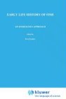 Early Life History of Fish: An energetics approach (Fish & Fisheries Series)
