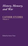 Cather Studies, Volume 6: History, Memory, and War (Cather Studies)