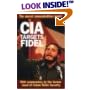 CIA Targets Fidel: Secret 1967 CIA Inspector General's Report on Plots to Assassinate Fidel Castro book cover
