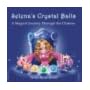 Selena's Crystal Balls:  A Magical Journey Through The Chakras book cover