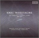 Eric Whitacre: The Complete A Cappella Works, 1991-2001