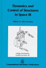 Dynamics and Control of Structures in Space III