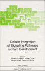 Cellular Integration of Signalling Pathways in Plant Development (Nato a S I Series Series H, Cell Biology)