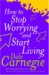 How to Stop Worrying and Start Living (Personal Development) by Dale Carnegie