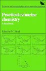Practical Estuarine Chemistry: A Handbook (Estuarine and Brackish-Water Sciences Association Handbook)