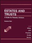 Estates and Trusts: A Guide for Fiduciary Advisors