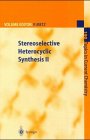 Stereoselective Heterocyclic Synthesis II (Topics in Current Chemistry)