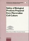 Safety of Biological Products Prepared from Mammalian Cell Culture: Symposium Organized & Sponsored by the Marcel-Merieux Foundation & the International ... Annecy (Contributions to Microbiology)