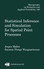 Statistical Inference and Simulation for Spatial Point Processes (Monographs on Statistics and Applied Probability)