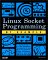 Linux Socket Programming by Example (By Example) by Warren Gay (No Image)