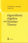 Algorithmic Algebra and Number Theory: Selected Papers of a Conference Held at the University of Heidelberg in October 1997