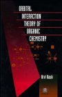 Orbital Interaction Theory of Organic Chemistry