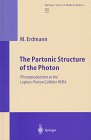 The Partonic Structure of the Photon: Photoproduction at the Lepton-Proton Collider Hera (Springer Tracts in Modern Physics)