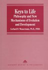 Keys to Life: Philosophy and New Mechanisms of Evolution and Development (Avebury Series in Philosophy)