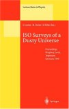 ISO Surveys of a Dusty Universe: Proceedings of a Ringberg Workshop Held at Ringberg Castle, Tegernsee, Germany, 8-12 November 1999 (Lecture Notes in Physics)