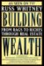 Building Wealth: From Rags to Riches With Real Estate by Russ Whitney