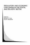 Regulatory and Economic Challenges in the Postal and Delivery Sector (Topics in Regulatory Economics and Policy)