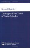 Dealing With The Threat of Cruise Missiles (Adelphi Papers, 339)