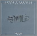 Biyuya: Astor Piazzolla Masterpieces