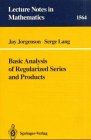 Basic Analysis of Regularized Series and Products (Lecture Notes in Mathematics)