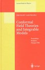 Conformal Field Theories and Integrable Models: Lectures Held at the Eotvos Graduate Course, Budapest, Hungary, 13-18 August 1996 (Lecture Notes in Physics)