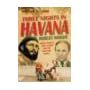 Three Nights in Havana: Pierre Trudeau, Fidel Castro and the Cold War World book cover