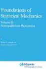 Foundations of Statistical Mechanics: Volume II: Nonequilibrium Phenomena (Fundamental Theories of Physics)