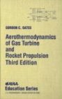 Aerothermodynamics of Gas Turbine Rocket Propulsion, Third Edition (Aiaa Education Series)