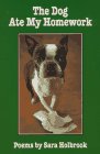 The Dog Ate My Homework: Poems