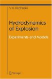 Hydrodynamics of Explosion: Experiments and Models (Shock Wave and High Pressure Phenomena) (Shock Wave and High Pressure Phenomena)