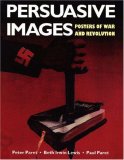 Persuasive Images: Posters of War and Revolution from the Hoover Institution Archives