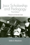 Jazz Scholarship and Pedagogy: A Research and Information Guide (Routledge Music Bibliographies)