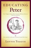 Educating Peter: How I Taught a Famous Movie Critic the Difference Between Cabernet and Merlot or How Anybody Can Become an (Almost) Instant Wine Expert